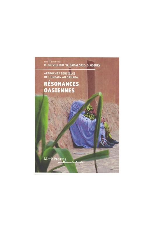Résonances oasiennes Approches sensibles de l'urbanité saharienne