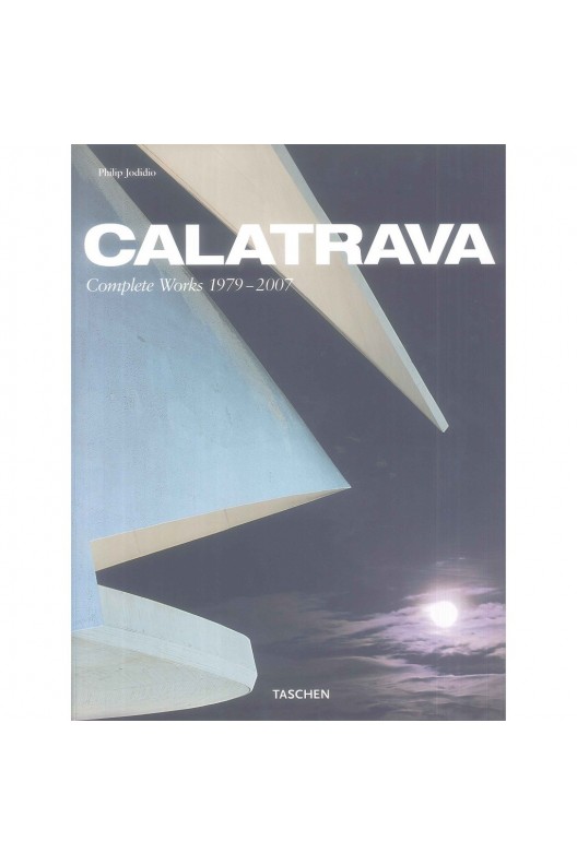Calatrava - Complete Works 1979-2007