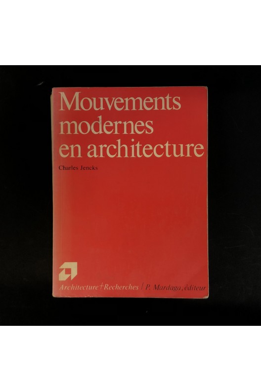 Mouvements modernes et architecture / Charles Jencks 