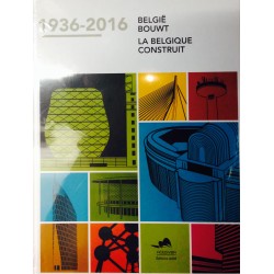 La Belgique construit. 1936-2016 België bouwt