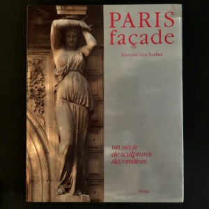 Paris façade / Un siècle de sculpture décorative 