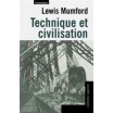 Technique et civilisation. Lewis Mumford 