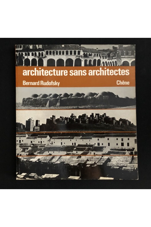 Architecture sans architectes / Bernard Rudofsky 