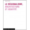 Le régionalisme, architecture, et identité 