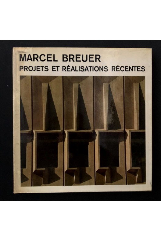 Marcel Breuer - Projets et réalisations récentes.
