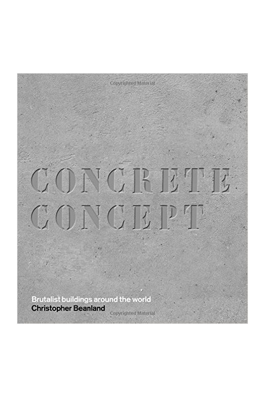 Concrete Concept - Brutalist Buildings Around the World 