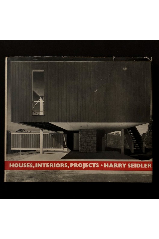 Harry Seidler. Houses, interiors and projects. 