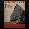 Der hotelbau von heute / Fritz Kunz / 1930