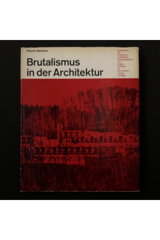 Reyner Banham / Brutalismus in der architektur 