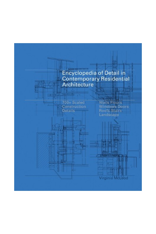 Encyclopedia of Detail in Contemporary Residential Architecture 