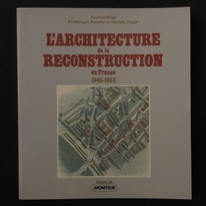 L'architecture de la reconstruction en France 1945-1953