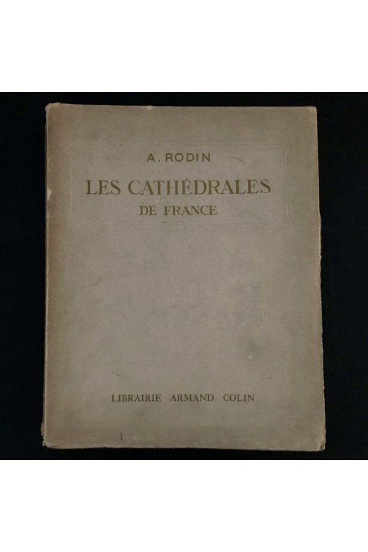 AUGUSTE RODIN / LES CATHÉDRALES DE FRANCE 