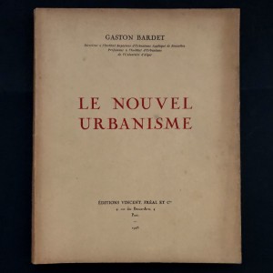 Gaston Bardet / le nouvel urbanisme 