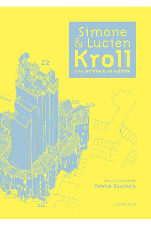 Simone et Lucien Kroll, une architecture habitée