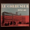 Le Corbusier / oeuvre complète 1938-46 