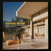 Tremaine Houses - One Family's Patronage of Domestic Architecture in Midcentury America 