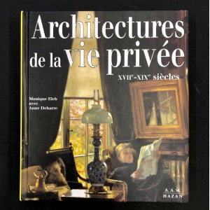Architectures de la vie privée / XVIIe - XIXe 