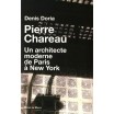 Pierre Chareau Un architecte moderne de Paris à New York
