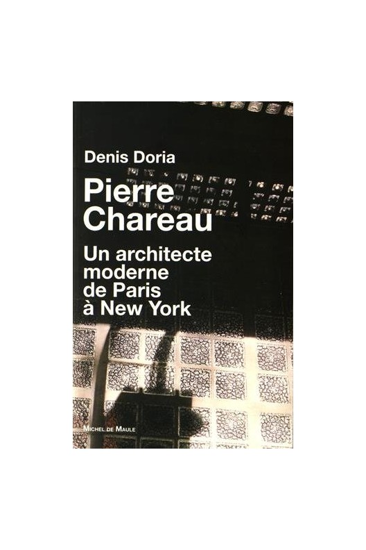Pierre Chareau Un architecte moderne de Paris à New York