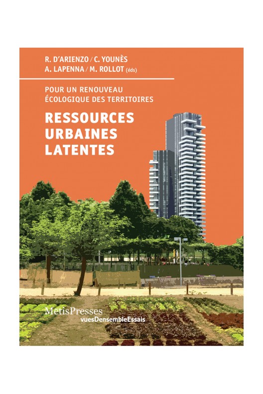 Ressources urbaines latentes - Pour un renouveau écologique des territoires  