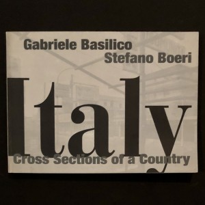Italy, cross sections of a country / Basilico / Boeri 