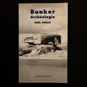 Bunker archéologie / Paul Virilio 