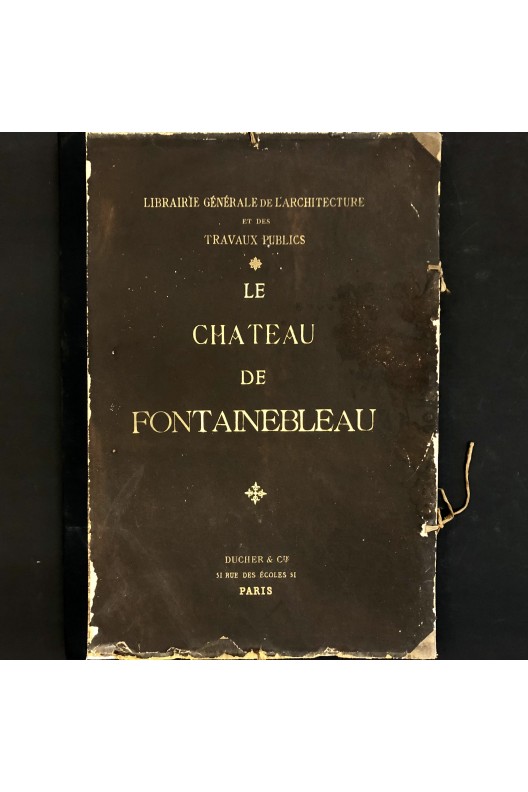 Le château de Fontainebleau / 30 photographies de Mieusement / 1875 