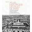 Atlas historique des rues de Paris. Pierre Pinon 