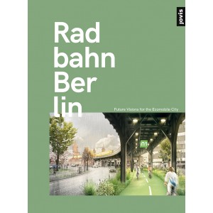 Radbahn Berlin Future Visions for the Ecomobile City 