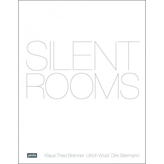 Silent Rooms  Klaus Theo Brenner / Ulrich Wüst / Dirk Biermann 