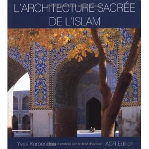 L'architecture sacrée de l'Islam 