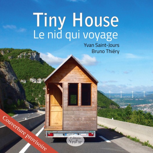 Tiny House - Le nid qui voyage 