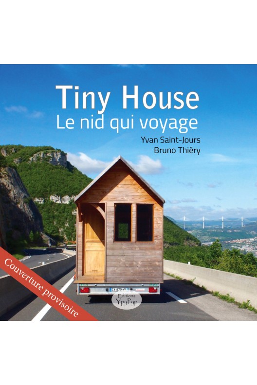 Tiny House - Le nid qui voyage 