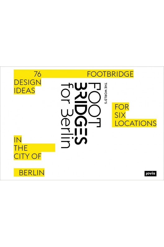 The World's Footbridges for Berlin  