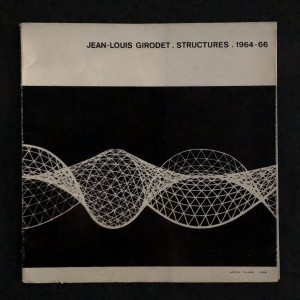 Jean-Louis Girodet / Stuctures 1964-66 