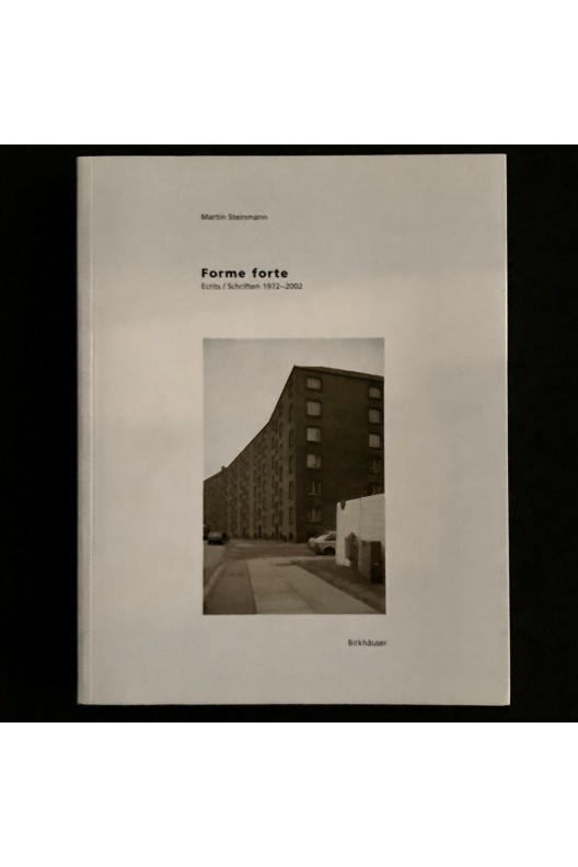 Forme forte / écrits / schriften 1972-2002
