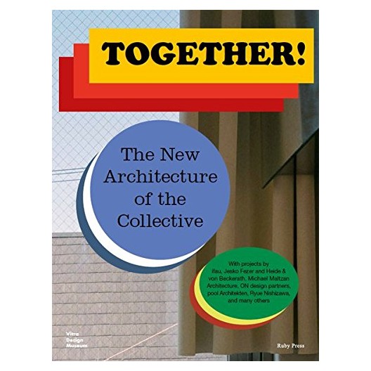 Together! the New Architecture of the Collective 