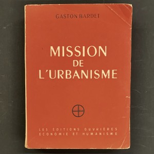 Gaston Bardet / Mission de l'urbanisme 