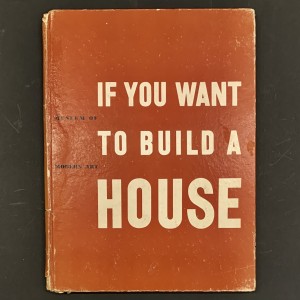 If you want to built a house / MOMA 1946 