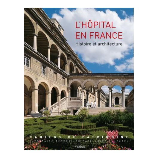 L'hôpital en France / histoire et architecture