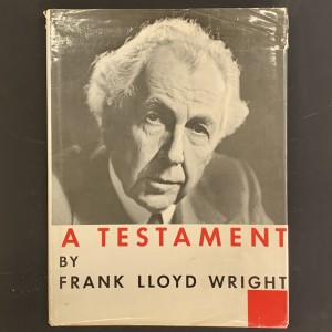 A testament by Frank lloyd Wright 