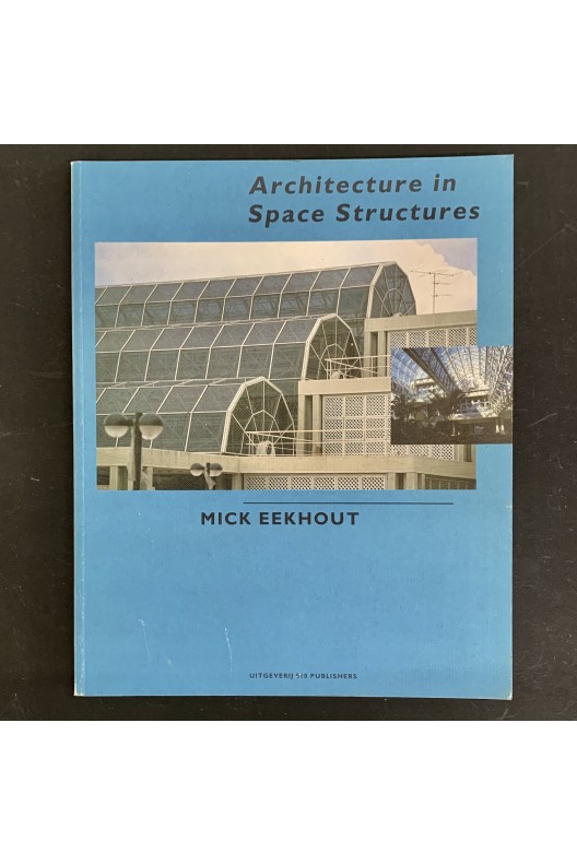 Architecture in space structures / Mick Eekhout 