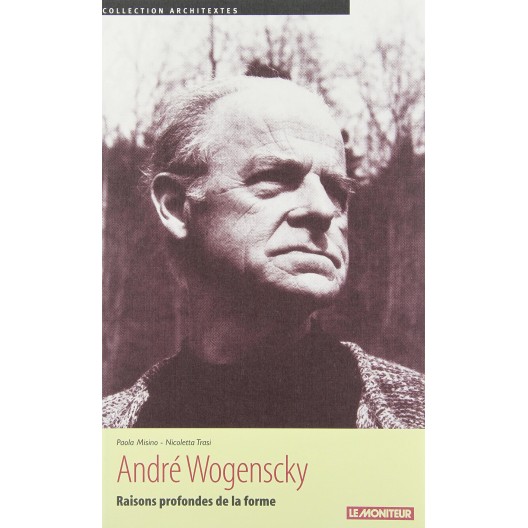 André Wogenscky - raisons profondes de la forme