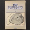600 contreprojets pour les Halles. ACIH 1981