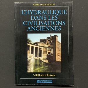 L'hydraulique dans les civilisations anciennes. 