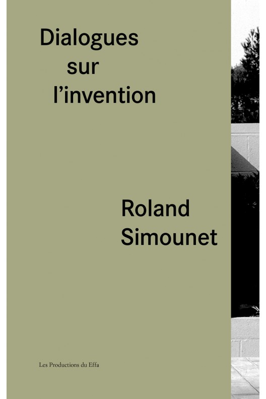 Roland Simounet. Dialogues sur l’invention