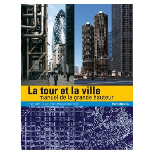 TOUR ET LA VILLE (LA) - MANUEL DE LA GRANDE HAUTEUR