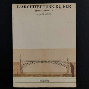 L'architecture du fer / France XIXe siècle 