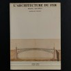 L'architecture du fer / France XIXe siècle 