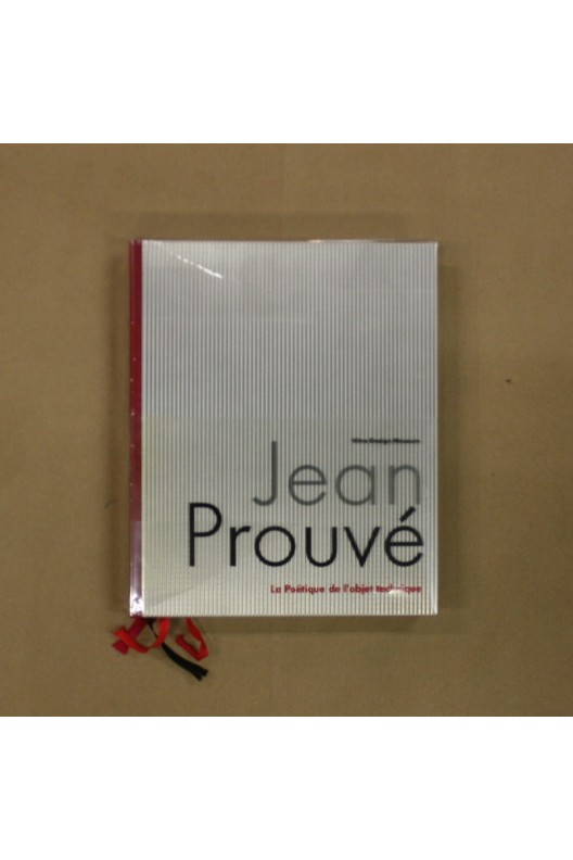  Jean Prouvé. La Poétique de l'objet technique.